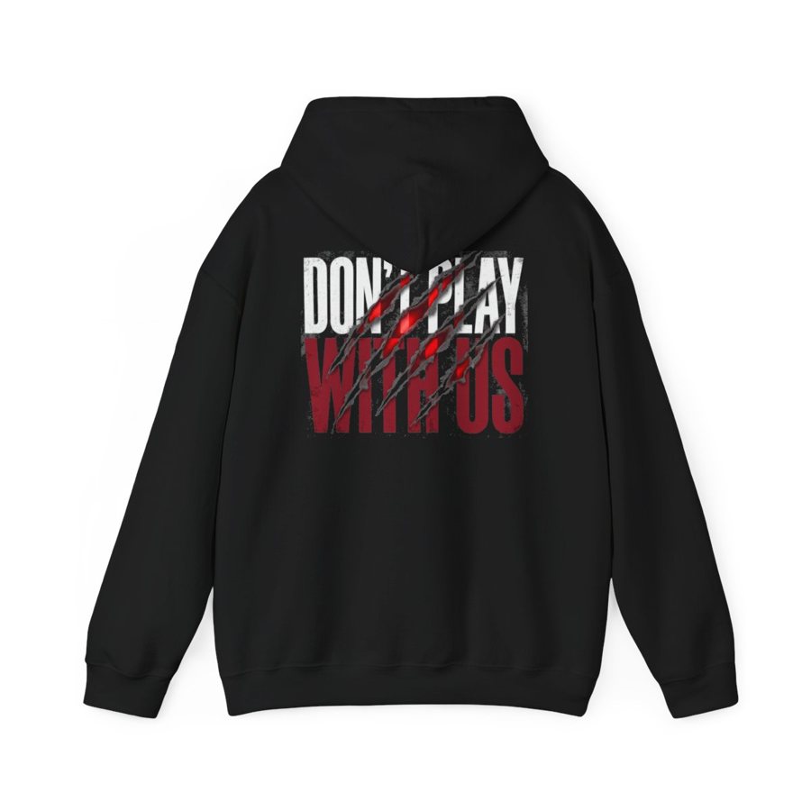 DON'T PLAY WITH US Hoodie